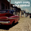 Soul Control (feat. Love Jefferson) - Ryan Craig