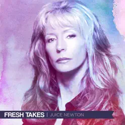 Fresh Takes - EP - Juice Newton