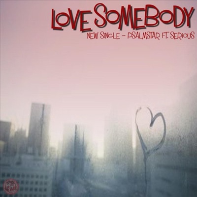 Love Somebody (feat. Serious Voice) - Single