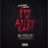 It Ain't Easy Feat. Yung Mazi - Single