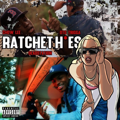 Ratchet Hoes (feat. Chow Lee & OTS Trigga) - Single