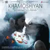 Stream & download Khamoshiyan