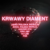 Krwawy Diament (feat. Kacper HTA, Ero (JWP) & Hinol (PW)) - Single - Jano Polska Wersja
