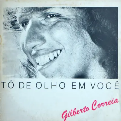 Tô de Olho em Você - Gilberto Correia