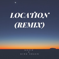 Location (feat. King Shaun) [remix] - Single - Dozie