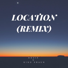 Location (feat. King Shaun) [remix] Dozie