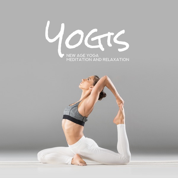 Yogis - New Age Yoga Meditation and Relaxation Music