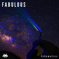 Fabulous - Single - Echomatics