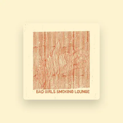 Listen to Bad Girls' Smoking Lounge, watch music videos, read bio, see tour dates & more!