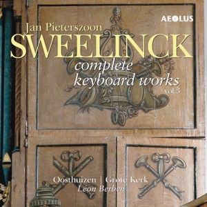 Jan Pieterszoon Sweelinck: Complete Keyboard Works Vol. 3