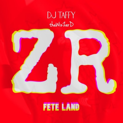 Fete Land (feat. Dj Taffy & Thawizzard) - Single
