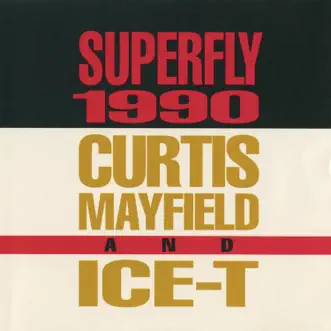 Superfly 1990 (LP Edit) by Curtis Mayfield & Ice T song reviws