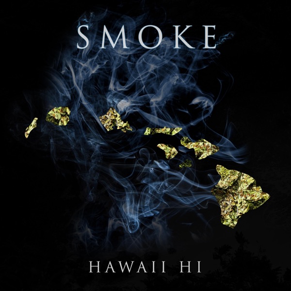 Smoke (Hawaii Hi) [Radio Version]