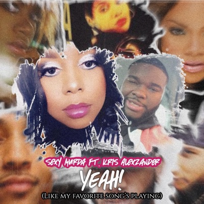 Yeah! (Like My Favorite Song's Playing) [feat. Kris Alexzander] - Single