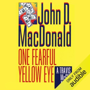 One Fearful Yellow Eye: A Travis McGee Novel, Book 8 (Unabridged)