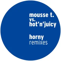 Horny (Remixes) - Mousse T Horny (Remixes) - Mousse T