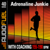 Adrenaline Junkie: 40 Minutes of High Intensity Running Music (155 BPM to 190 BPM). This Workout Comes With Voice Over Coaching. - AudioFuel