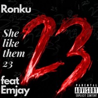 She Like Them 23 (feat. Emjay) - Single - Ronku