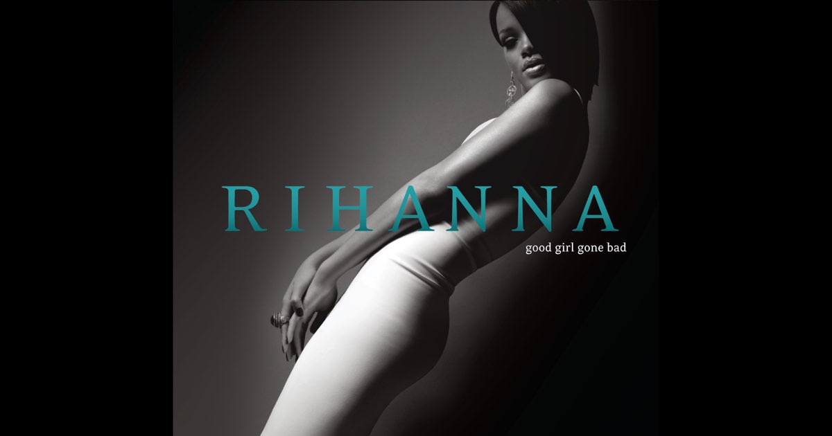 Good Girl Gone Bad - Album by Rihanna - Apple Music