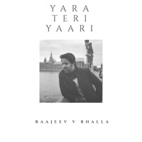 Yara Teri Yaari - Single - Raajeev V Bhalla