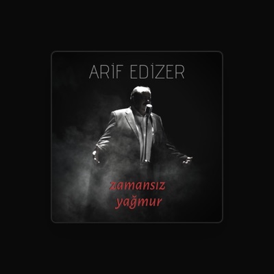 Listen to Arif Edizer, watch music videos, read bio, see tour dates & more!