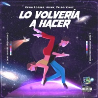 Lo Volvería a Hacer (feat. Arian & Valdo Vinoz) - Single - Kevin Rogers