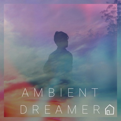 Ambient Dreamer