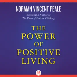 The Power of Positive Living  (Unabridged)