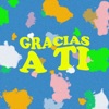 Gracias a ti - Single