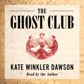 The Ghost Club (Unabridged) - Kate Winkler Dawson Cover Art