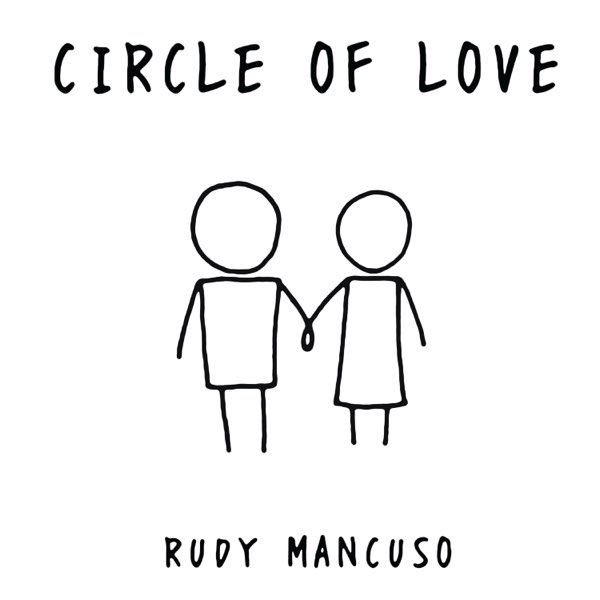 Circle of Love - Single by Rudy Mancuso on Apple Music