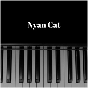 Nyan Cat (Crazy Piano Version) - Single