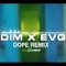 Dope - Dim4ou & EVG lyrics