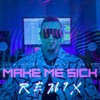 Make Me Sick (Remix) - Single