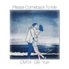 Please Come Back to Me - Single