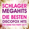 Schlager Megahits (Die besten Discofox Hits für deine Fox Party 2019)