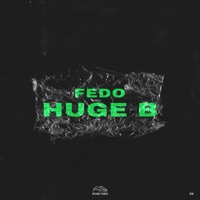 Huge B - Single - FEDO