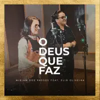 O Deus Que Faz (feat. Eliã Oliveira)