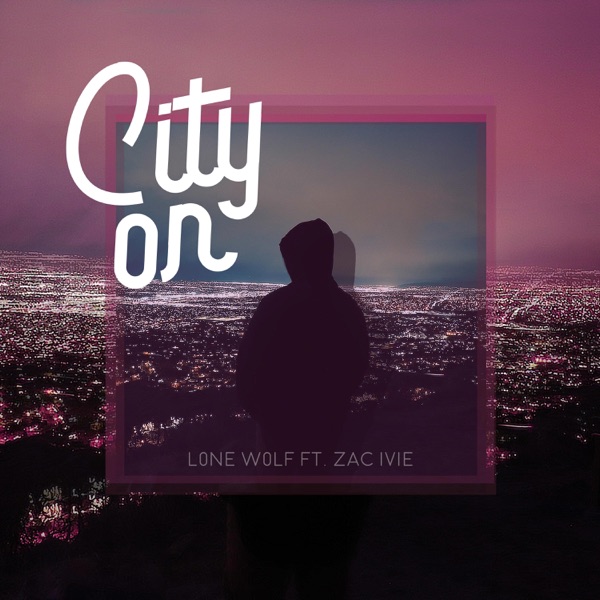 City on (feat. Zac Ivie)
