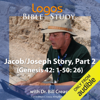 Jacob/Joseph Story, Part 2 (Genesis 42: 1-50: 26) - Dr. Bill Creasy