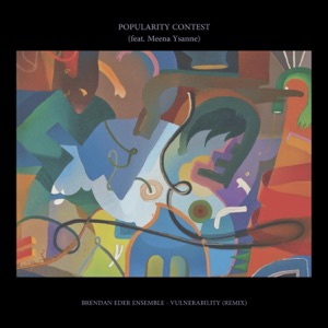Vulnerability (feat. Popularity Contest & Meena Ysanne) [Popularity Contest Remix] - Single