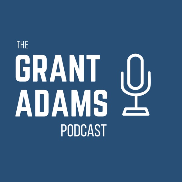 The Grant Adams Podcast cover