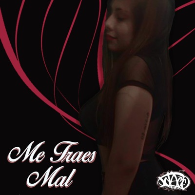 Me Traes Mal - Single