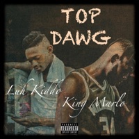 Top Dawg (feat. King Marlo) - Single - Luh Kiddo