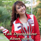 Tak Dongakne Alon Alon by Jihan Audy - cover art