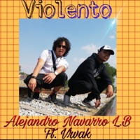 Violento (feat. Vrvak) - Single - Alejandro Navarro L.B