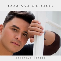 Para Que Me Beses - Single - Cristian Better