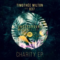 Charity - EP - Timothée Milton & 037