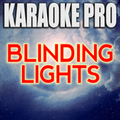 Blinding Lights (Originally Performed by the Weeknd) [Instrumental Version] - Karaoke Pro