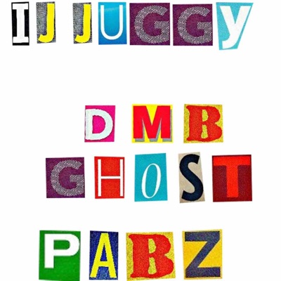 Ghost (feat. IJ Juggy & Pabz) - Single